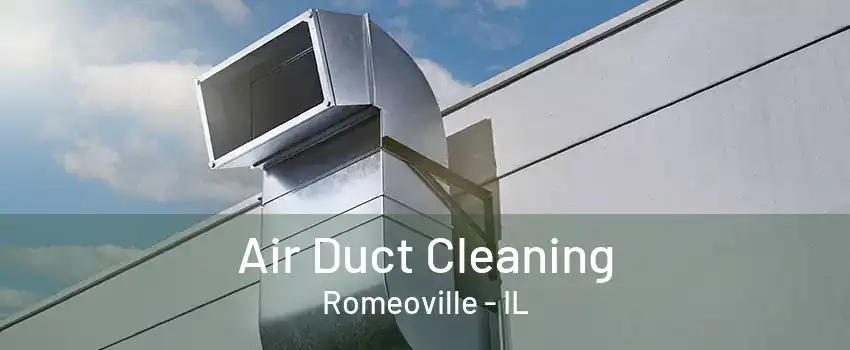 Air Duct Cleaning Romeoville - IL