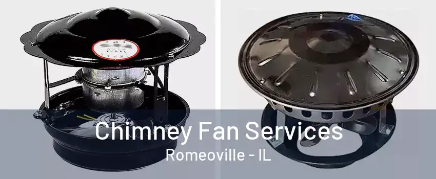 Chimney Fan Services Romeoville - IL