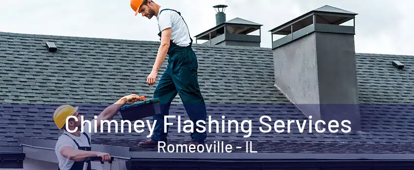 Chimney Flashing Services Romeoville - IL