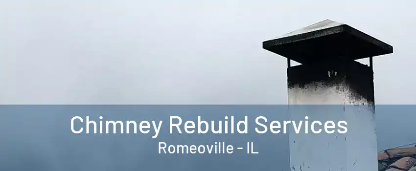 Chimney Rebuild Services Romeoville - IL