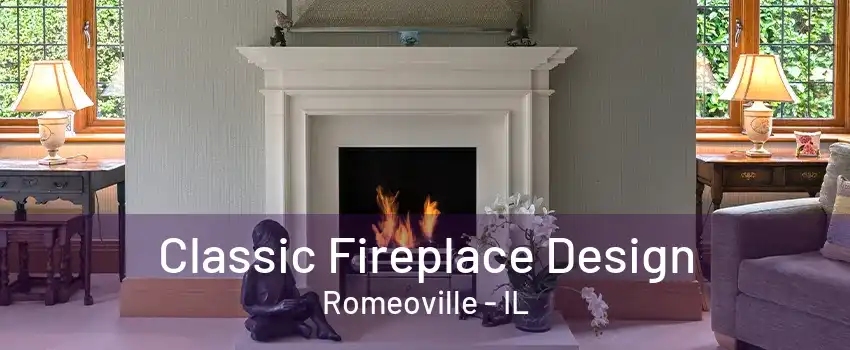 Classic Fireplace Design Romeoville - IL