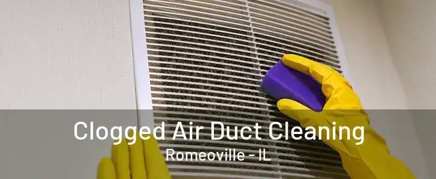 Clogged Air Duct Cleaning Romeoville - IL