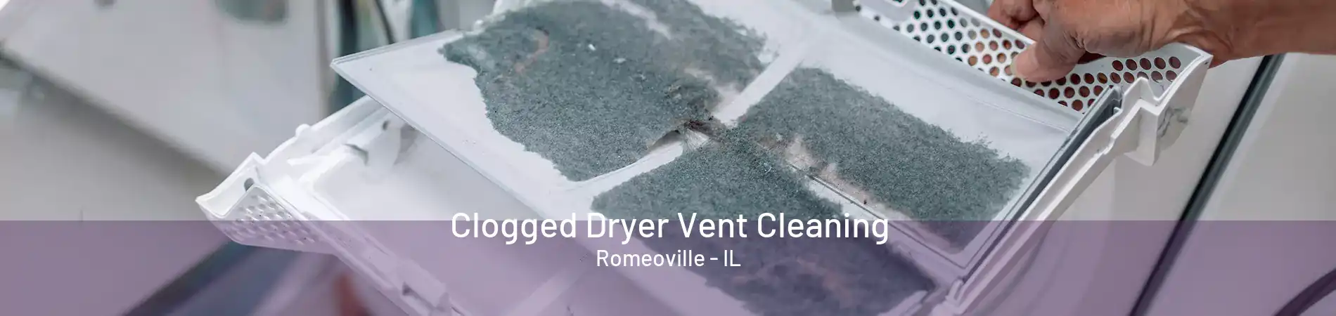 Clogged Dryer Vent Cleaning Romeoville - IL