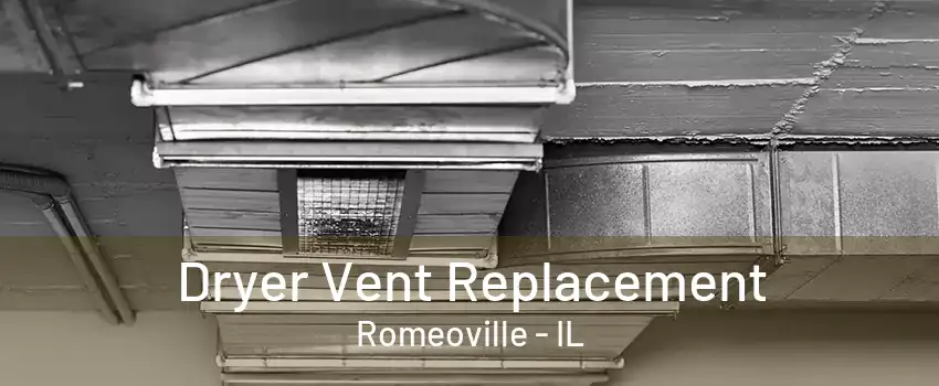 Dryer Vent Replacement Romeoville - IL