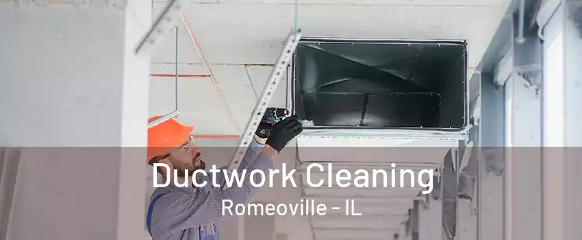 Ductwork Cleaning Romeoville - IL