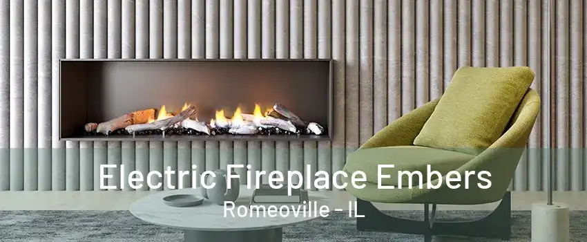 Electric Fireplace Embers Romeoville - IL