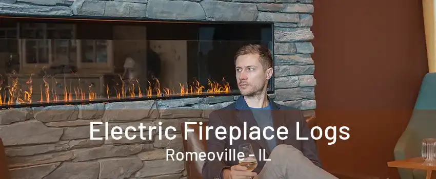 Electric Fireplace Logs Romeoville - IL