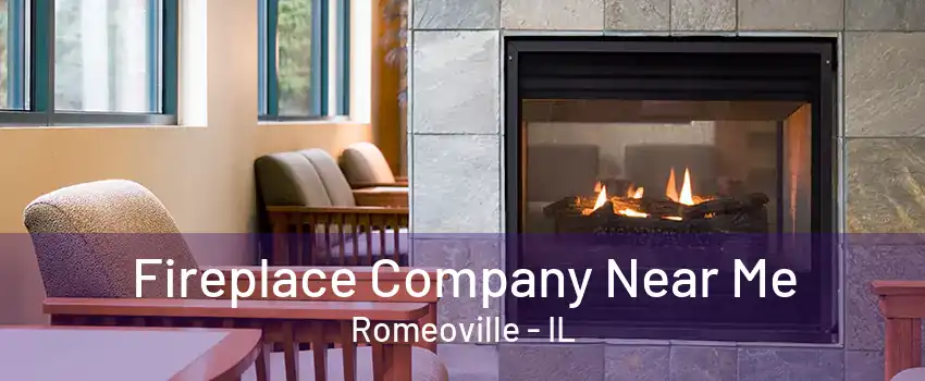 Fireplace Company Near Me Romeoville - IL