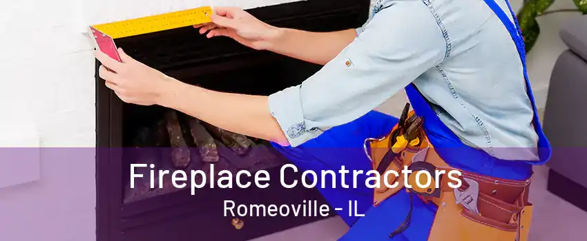 Fireplace Contractors Romeoville - IL