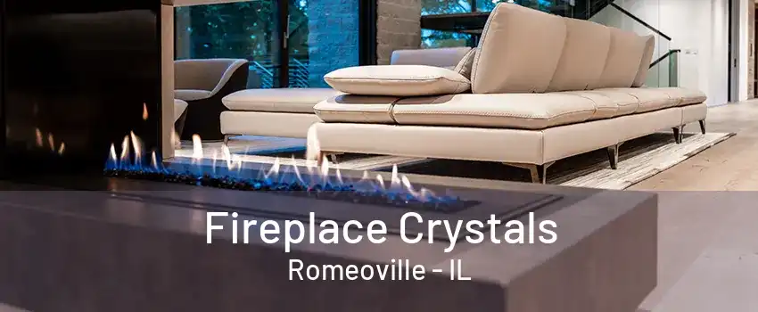 Fireplace Crystals Romeoville - IL