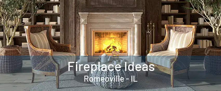 Fireplace Ideas Romeoville - IL