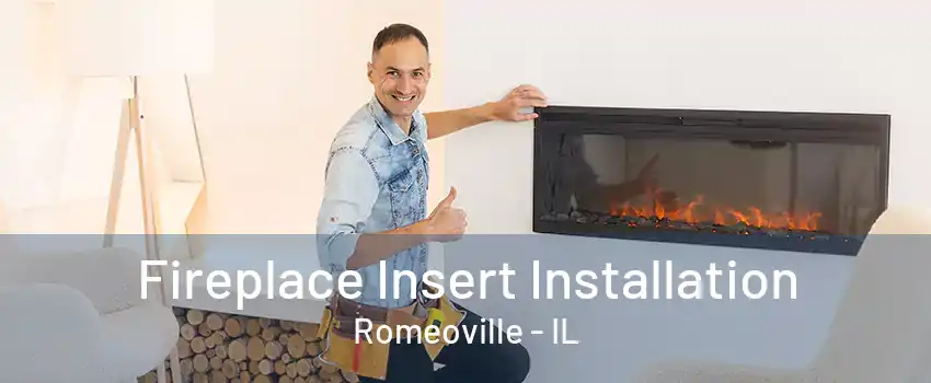 Fireplace Insert Installation Romeoville - IL