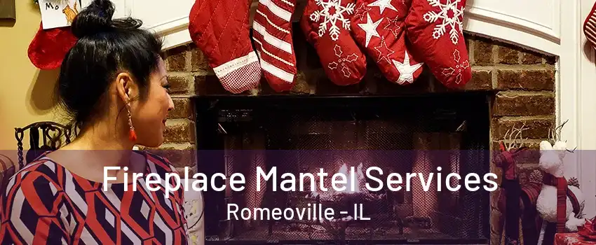 Fireplace Mantel Services Romeoville - IL