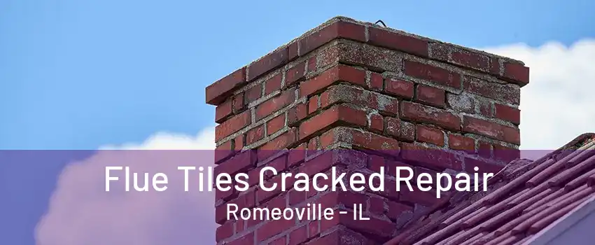 Flue Tiles Cracked Repair Romeoville - IL