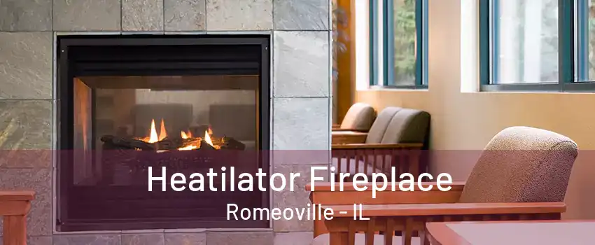 Heatilator Fireplace Romeoville - IL