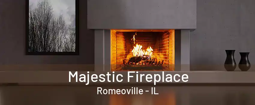 Majestic Fireplace Romeoville - IL