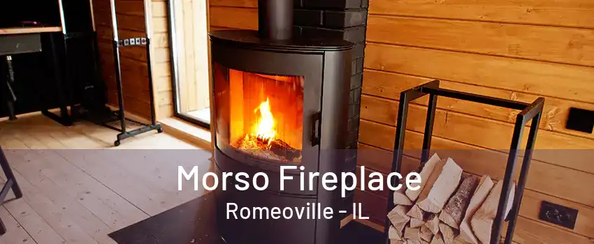 Morso Fireplace Romeoville - IL