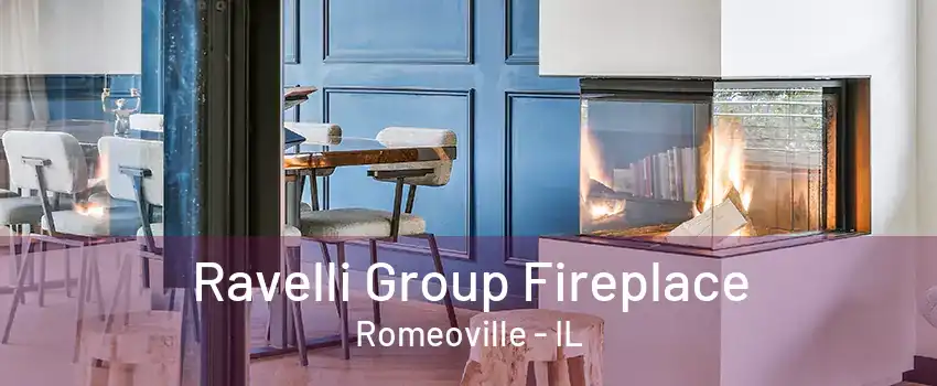 Ravelli Group Fireplace Romeoville - IL