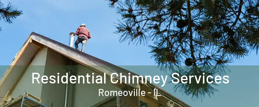 Residential Chimney Services Romeoville - IL