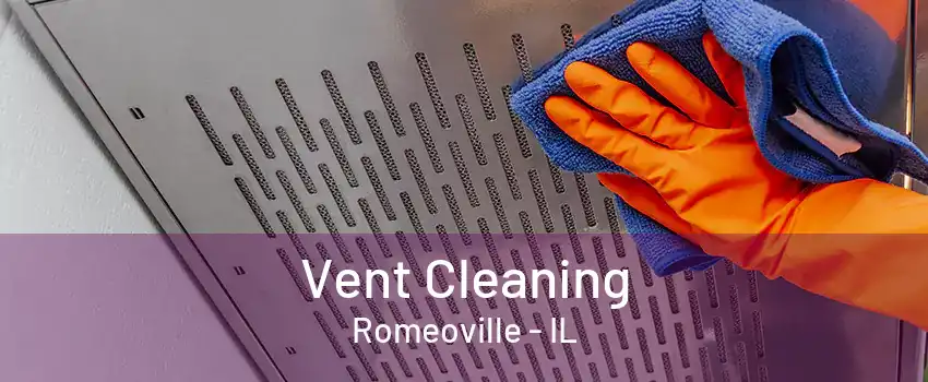 Vent Cleaning Romeoville - IL