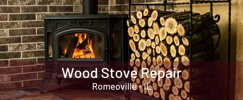 Wood Stove Repair Romeoville - IL